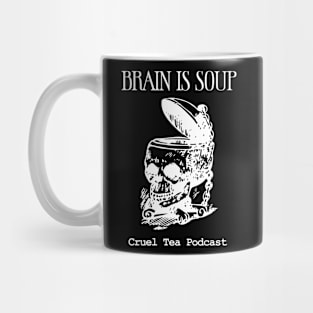 Brain is Soup! Mug